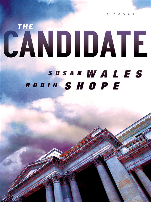 Title details for The Candidate by Susan Wales - Available